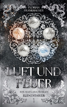Paperback Luft und Feuer: Ein Natlara Roman [German] Book