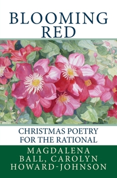 Paperback Blooming Red: Christmas Poetry for the Rational Book
