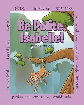 Paperback Be Polite, Isabelle! Book