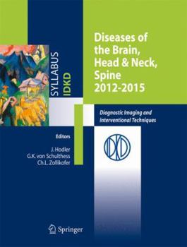 Paperback Diseases of the Brain, Head & Neck, Spine 2012-2015: Diagnostic Imaging and Interventional Techniques Book