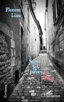 Sur les pavés, le sang: Nouvelles (Écritures) (French Edition)