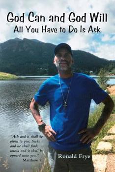 Paperback God Can and God Will: All You Have to Do Is Ask Book