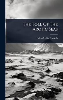 Hardcover The Toll Of The Arctic Seas Book