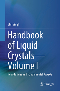 Hardcover Handbook of Liquid Crystals--Volume I: Foundations and Fundamental Aspects Book