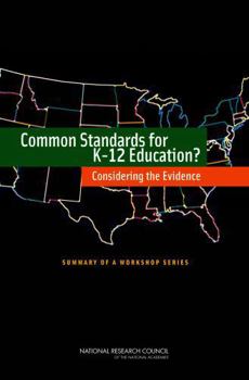 Paperback Common Standards for K-12 Education?: Considering the Evidence: Summary of a Workshop Series Book