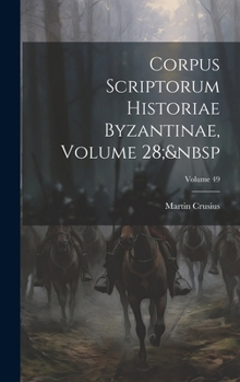 Hardcover Corpus Scriptorum Historiae Byzantinae, Volume 28; Volume 49 [Latin] Book