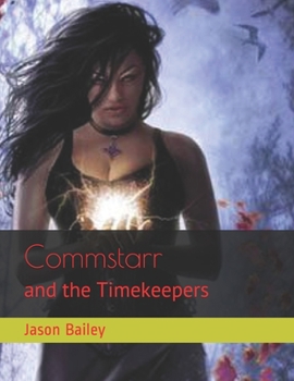 Paperback Commstarr: and the timekeepers Book