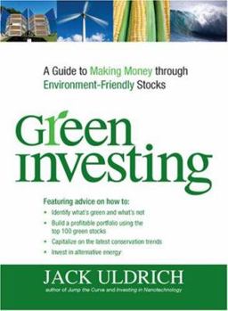 Green Investing: A Guide to Making Money Through Environment Friendly Stocks