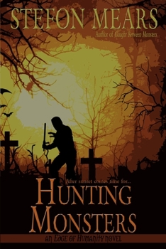 Hunting Monsters - Book #2 of the Edge of Humanity