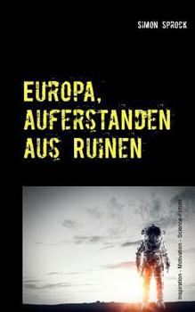Paperback Europa, auferstanden aus Ruinen: Eine intergalaktische Entdecker-Romanze [German] Book