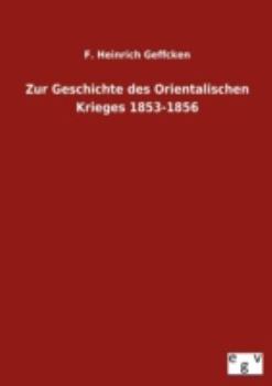 Paperback Zur Geschichte Des Orientalischen Krieges 1853-1856 [German] Book