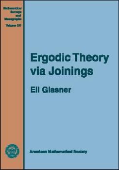 Hardcover Ergodic Theory Via Joinings (Mathematical Surveys & Monographs) Book