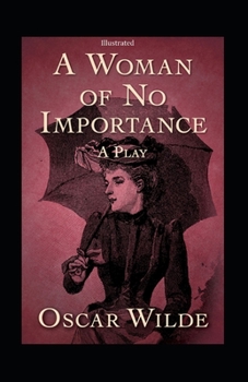 A Woman of No Importance Illustrated
