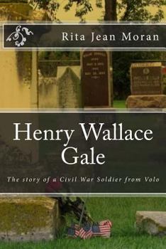 Paperback Henry Wallace Gale: The Story of a Civil War Soldier from Volo Book