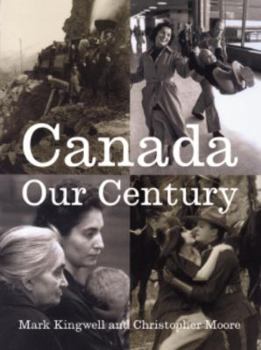 Hardcover Canada: Our Century: 100 Voices - 500 Visions Book