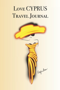 Love CYPRUS Travel Journal: Stylishly illustrated little notebook is the perfect accessory to accompany you on your visit to this diverse and beautiful country.