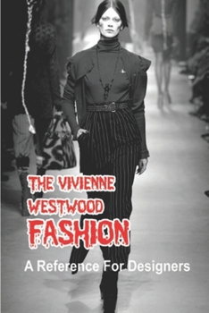 Paperback The Vivienne Westwood Fashion: A Reference For Designers: Fashion Designer Clothers Book