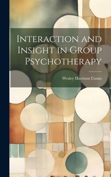 Hardcover Interaction and Insight in Group Psychotherapy Book
