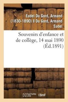 Paperback Souvenirs d'Enfance Et de Collège, 14 Mai 1890 [French] Book