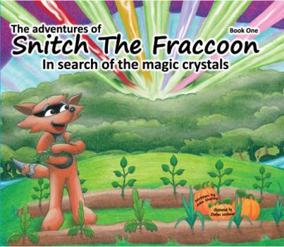 Hardcover Adventures of Snitch the Fraccoon: In Search of the Magic Crystals Book