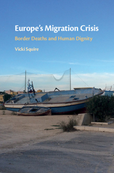 Hardcover Europe's Migration Crisis: Border Deaths and Human Dignity Book