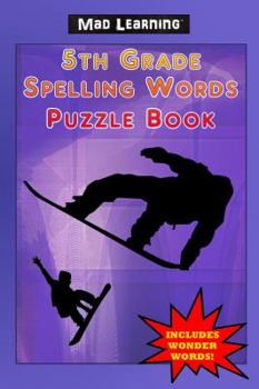 Paperback Mad Learning: 5th Grade Spelling Words Puzzle Book
