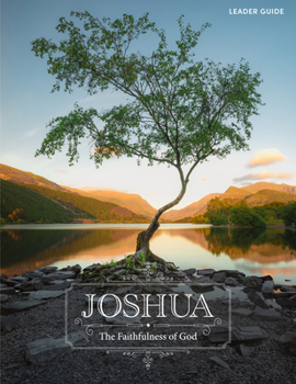 Paperback Joshua - Leader Guide: The Faithfulness of God Book