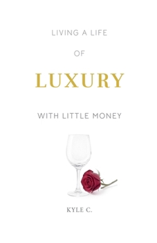Paperback Living a Life of Luxury with Little Money Book