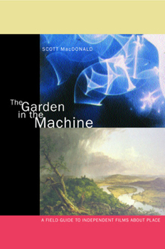 Paperback The Garden in the Machine: A Field Guide to Independent Films about Place Book