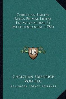 Paperback Christian Friedr. Reuss Primae Lineae Encyclopaediae Et Methodologiae (1783) [Latin] Book