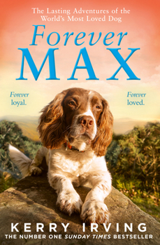 Paperback Forever Max: The Lasting Adventures of the World's Most Loved Dog Book