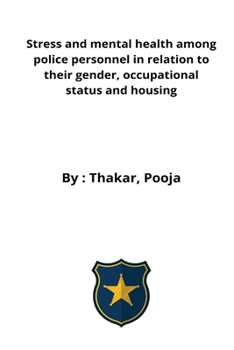 Paperback Stress and mental health among police personnel in relation to their gender, occupational status and housing Book