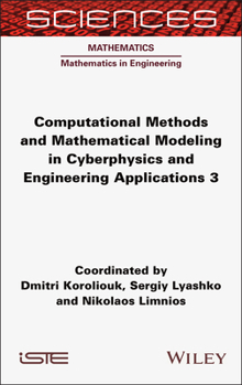 Hardcover Computational Methods and Mathematical Modeling in Cyberphysics and Engineering Applications 3 Book