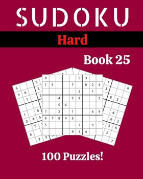 Paperback Sudoku Hard Book 25: 100 Sudoku for Adults - Large Print - Hard Difficulty - Solutions at the End - 8'' x 10'' [Large Print] Book