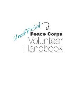 Hardcover Unofficial Peace Corps Volunteer Handbook Book