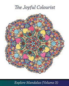 Paperback The Joyful Colourist: Explore Mandalas Volume 3 Book