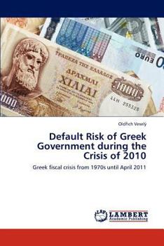 Paperback Default Risk of Greek Government during the Crisis of 2010 Book