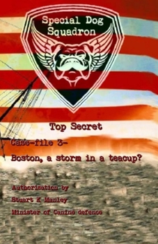 Paperback Special Dog Squadron - Case file 3 - Boston, a storm in a teacup? Book