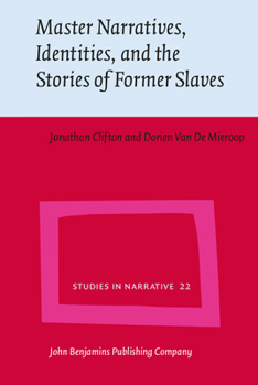 Hardcover Master Narratives, Identities, and the Stories of Former Slaves Book