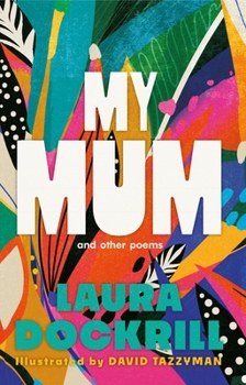 Hardcover My Mum and Other Poems: The perfect gift, celebrating the wonder of mums Book