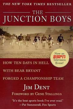 Paperback The Junction Boys: How Ten Days in Hell with Bear Bryant Forged a Champion Team Book