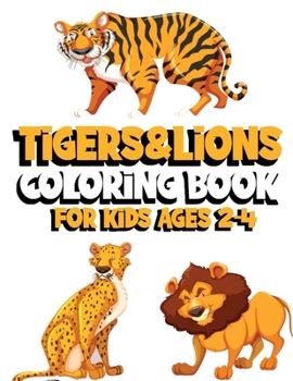 Paperback Tigers&Lions Coloring Book For Kids Ages 2-4 Book