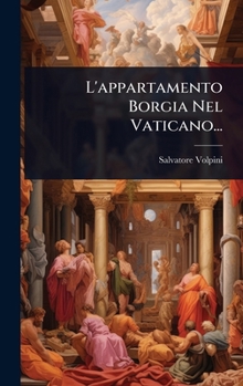 Hardcover L'appartamento Borgia Nel Vaticano... [Italian] Book