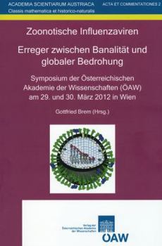 Paperback Zoonotische Influenzaviren. Erreger Zwischen Banalitat Und Globaler Bedrohung: Symposium Der Osterreichischen Akademie Der Wissenschaften (Oaw) Am 29. [German] Book