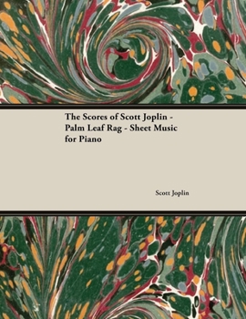 Paperback The Scores of Scott Joplin - Palm Leaf Rag - Sheet Music for Piano Book
