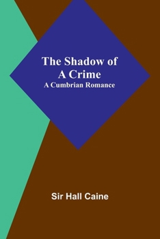 Paperback The Shadow of a Crime: A Cumbrian Romance Book