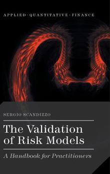 Hardcover The Validation of Risk Models: A Handbook for Practitioners Book