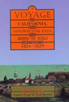 Hardcover A Voyage to California, the Sandwich Islands, and Around the World in the Years 1826-1829 Book