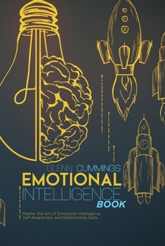 Paperback Emotional Intelligence book: Master the Art of Emotional Intelligence, Self-Awareness, and Relationship Skills Book