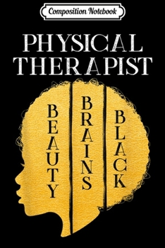 Composition Notebook: Black History Month Physical Therapist African American  Journal/Notebook Blank Lined Ruled 6x9 100 Pages
